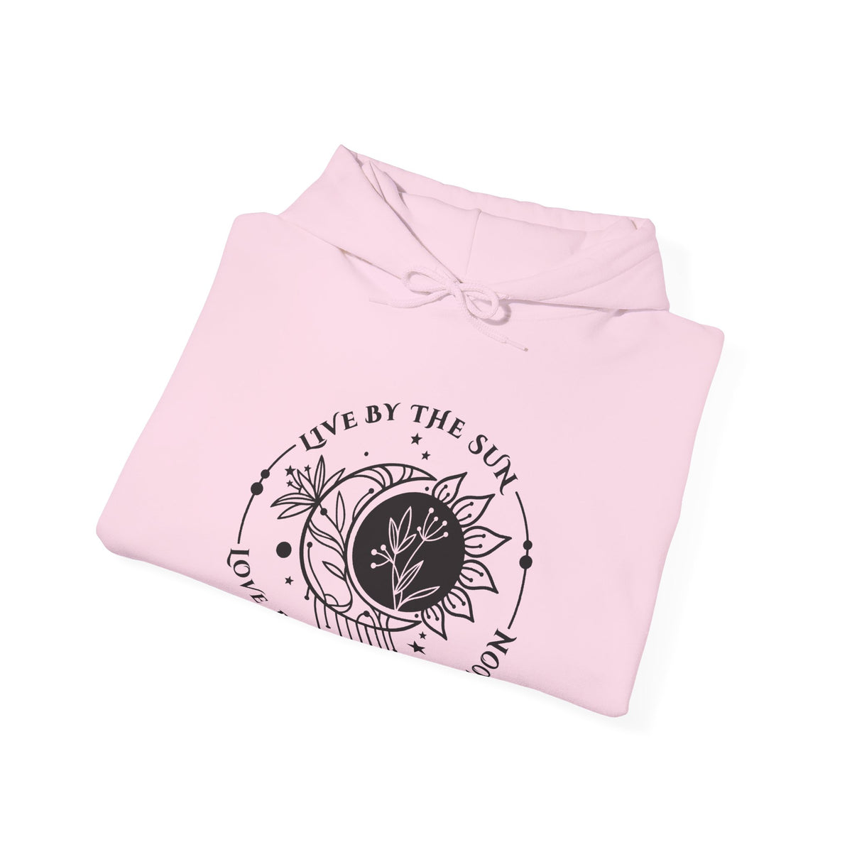 Live by the sun, Love by the Moon Hoodie