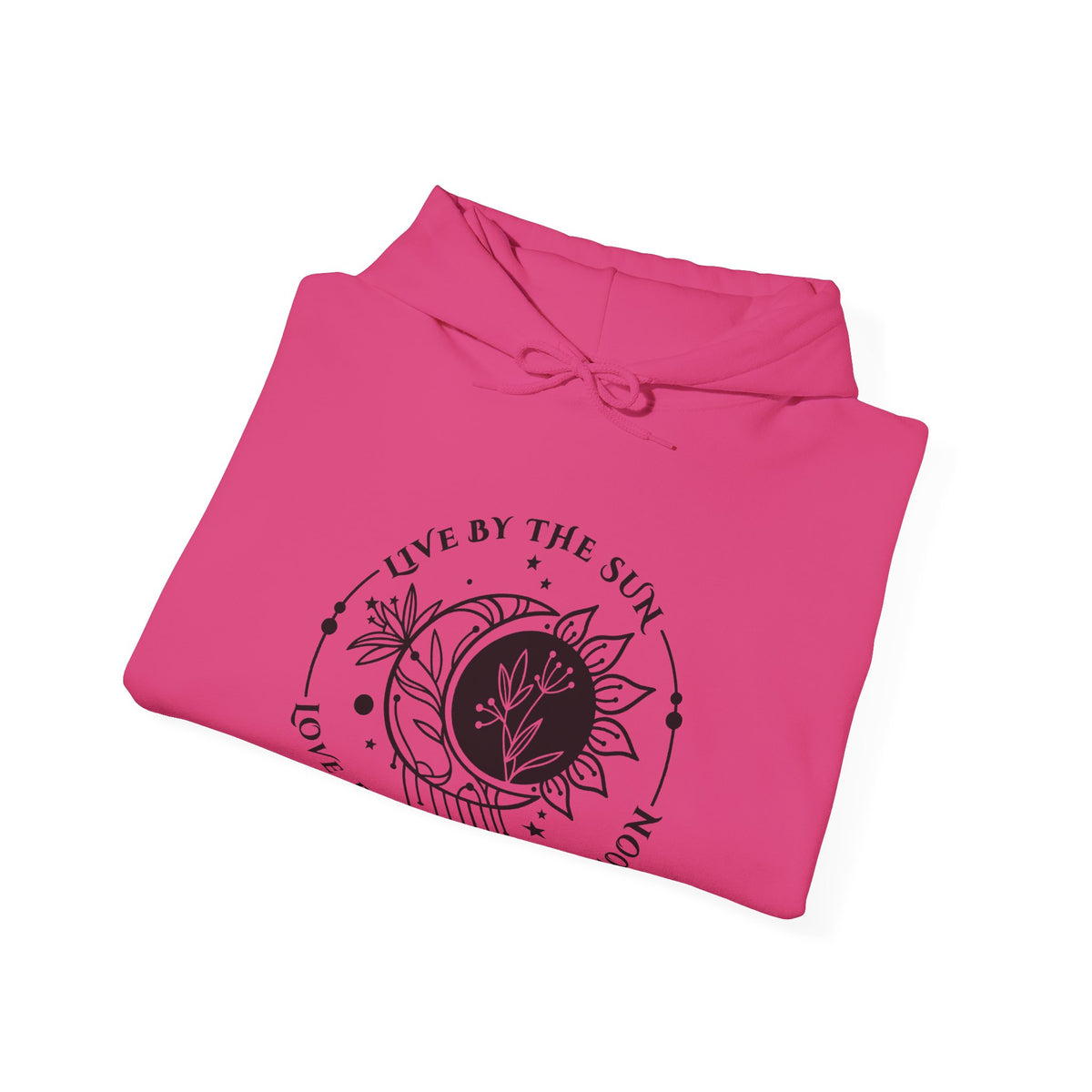 Live by the sun, Love by the Moon Hoodie