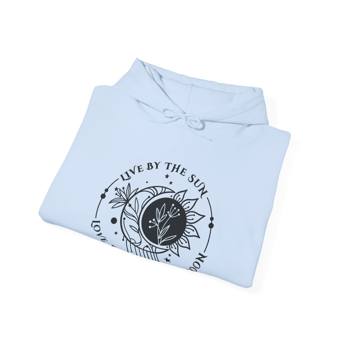 Live by the sun, Love by the Moon Hoodie