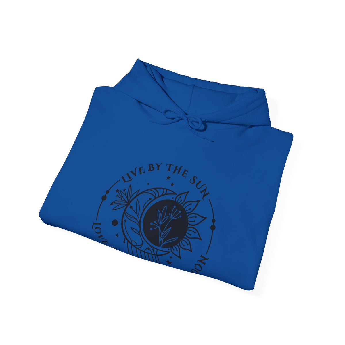 Live by the sun, Love by the Moon Hoodie