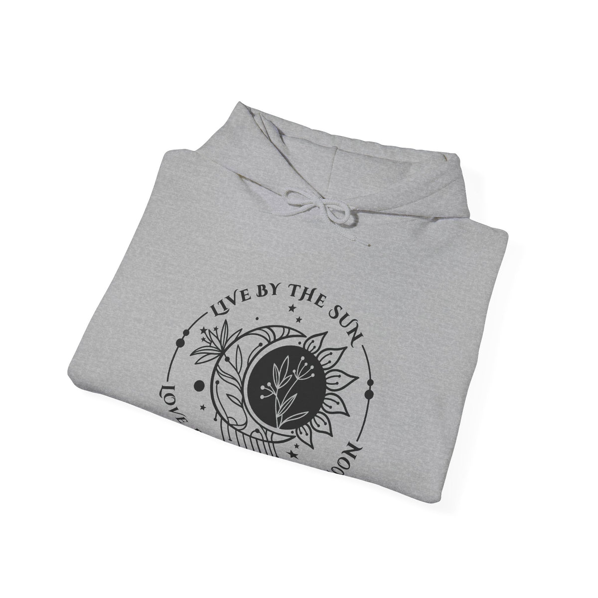 Live by the sun, Love by the Moon Hoodie