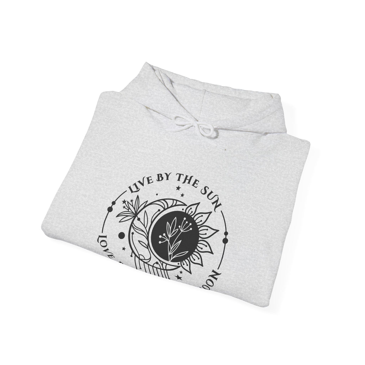 Live by the sun, Love by the Moon Hoodie