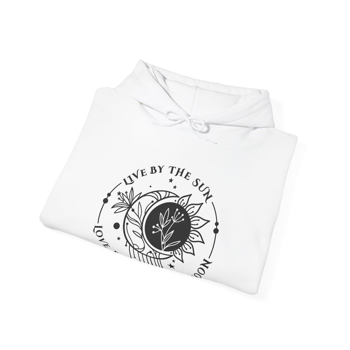 Live by the sun, Love by the Moon Hoodie