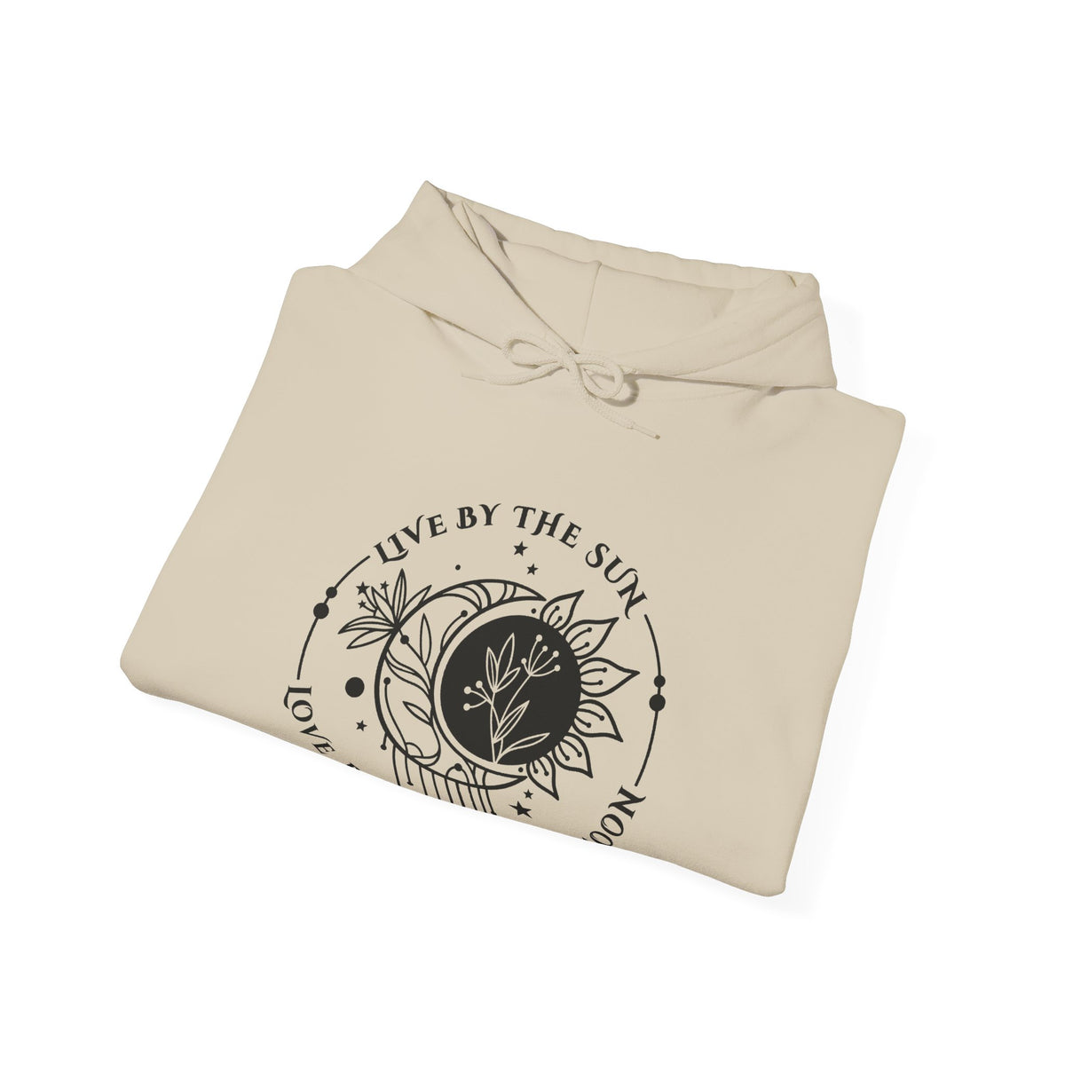 Live by the sun, Love by the Moon Hoodie