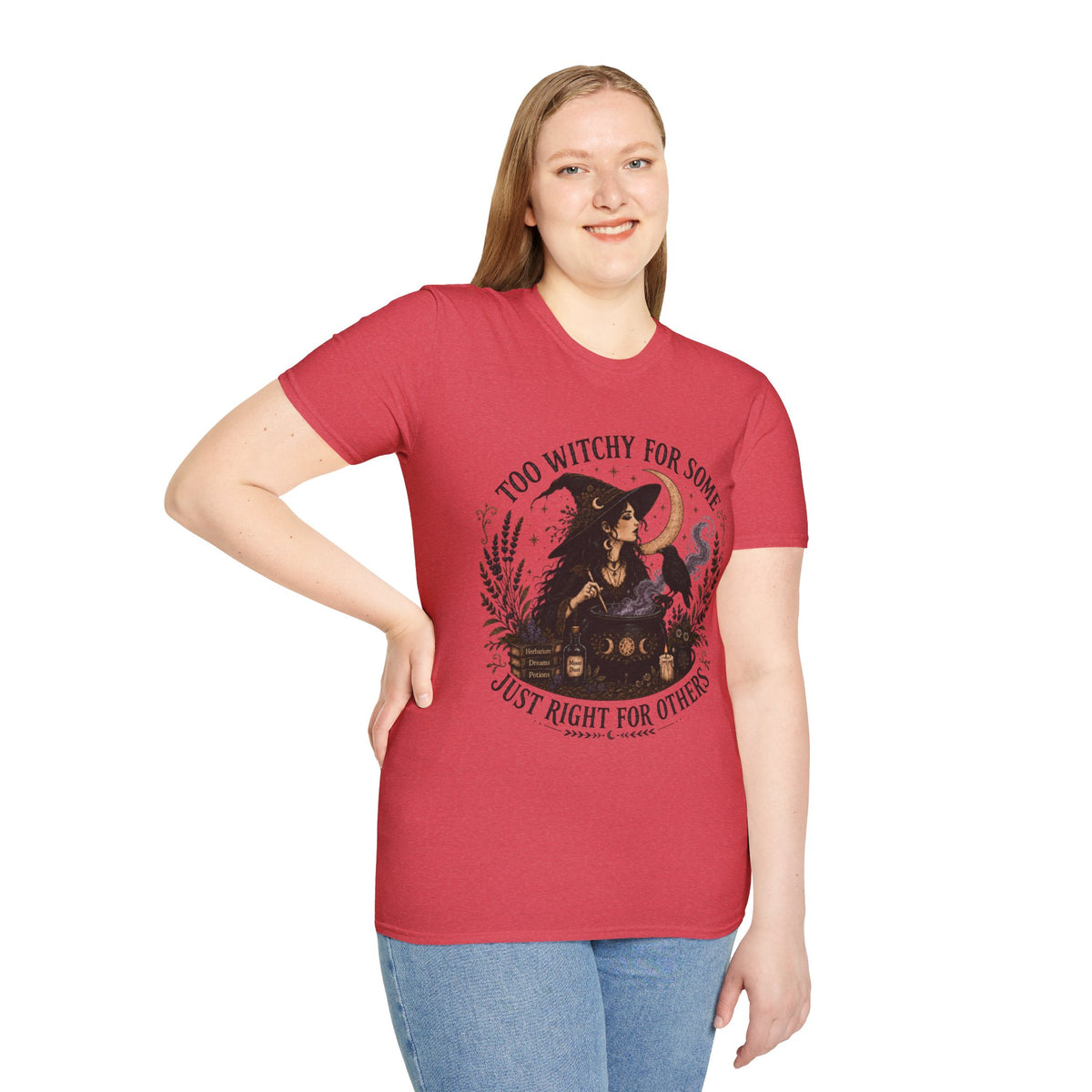 Too Witchy for some, just right for others Unisex Softstyle T-Shirt
