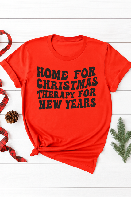Home for Christmas, Therapy for New Years T-shirt